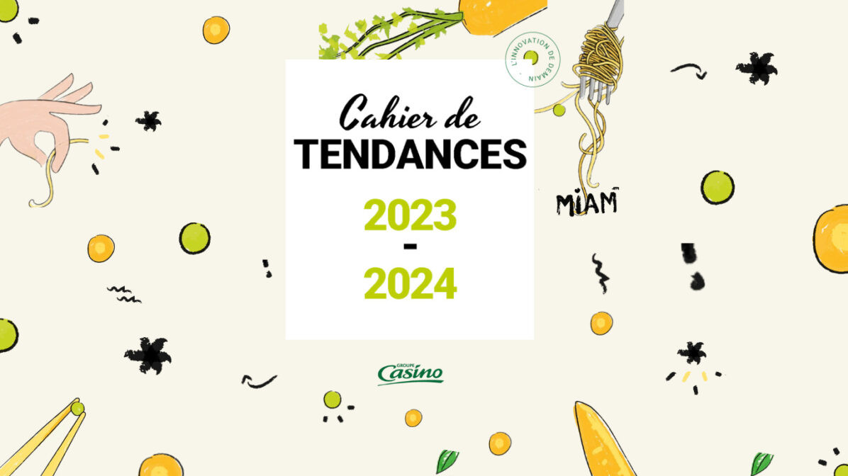 Le groupe Casino dévoile son cahier de tendances 2023-2024 - Groupe Casino